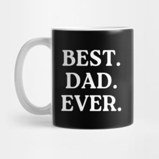 Best Dad Ever - Funny Dad TShirt Mug